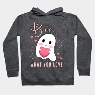 Boo What You Love | Cute Ghost Halloween Motivational Quote Hoodie